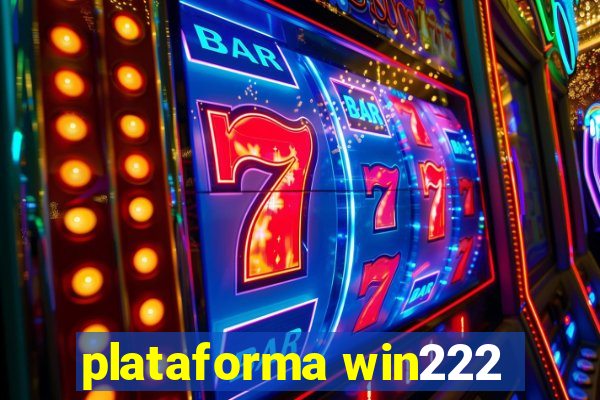 plataforma win222